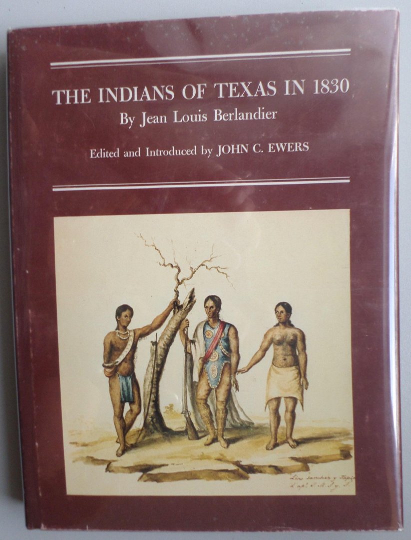 Berlandier, J.L. & Ewers, J.C. - The Indians of Texas in 1830