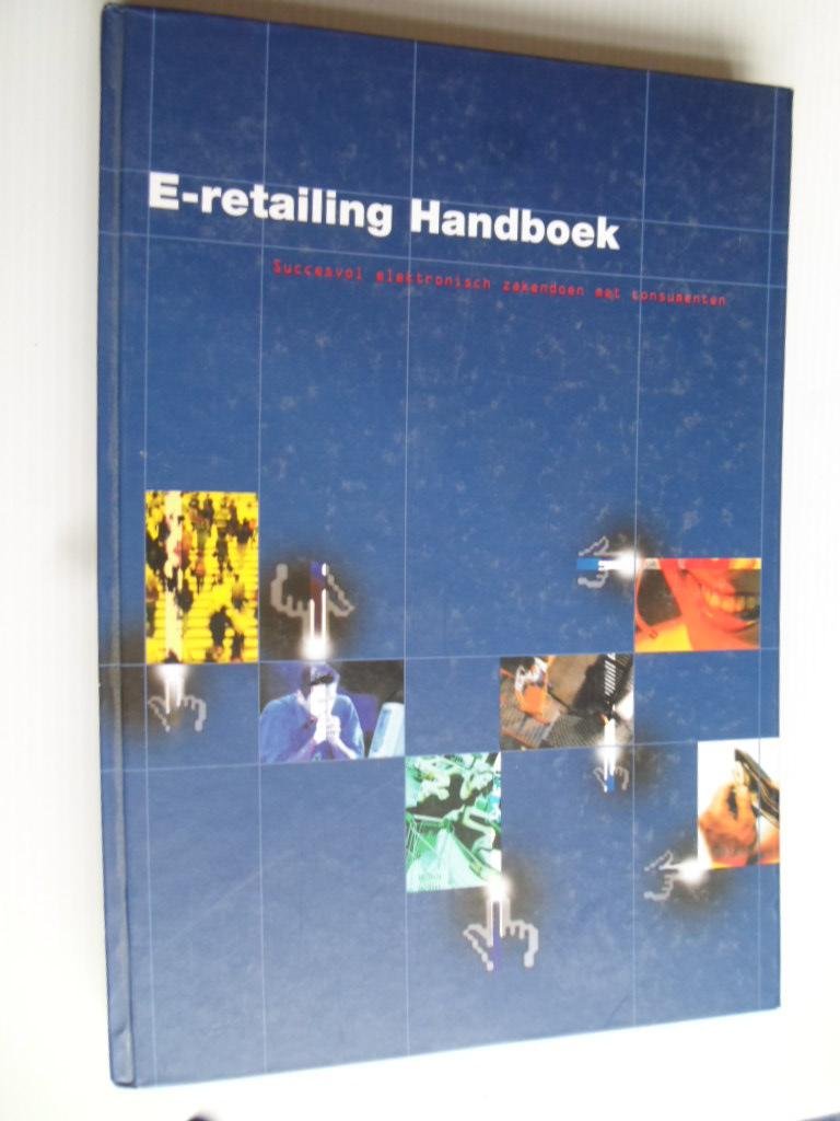  - E-retailing handboek, Succesvol elektronisch zakendoen met consumenten