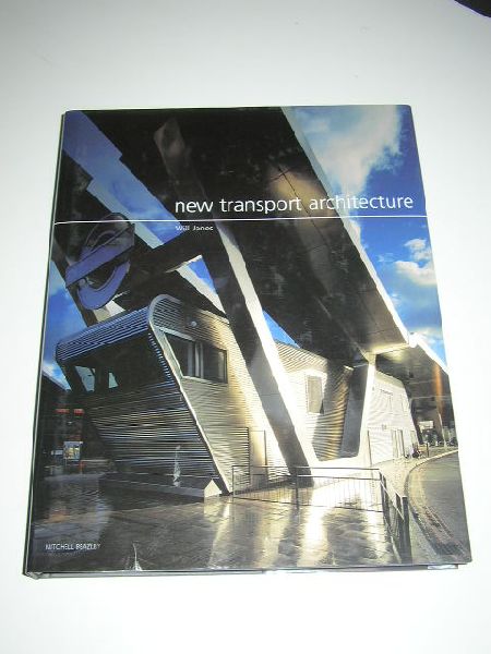 Jones, Will - New Transport Architecture  ( De Architectuur van stationsgebouwen , luchthavens , busstations etc)