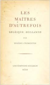 Fromentin, Eugène - Les maitres d'autrefois Belgique-Hollande