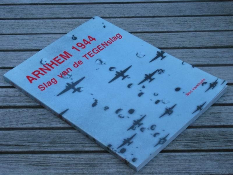 Kerkhoffs B. - Arnhem 1944. Slag van de TEGENslag
