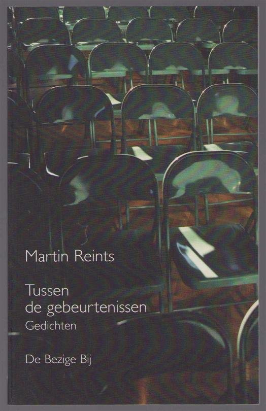 Martin Reints - Tussen de gebeurtenissen : gedichten