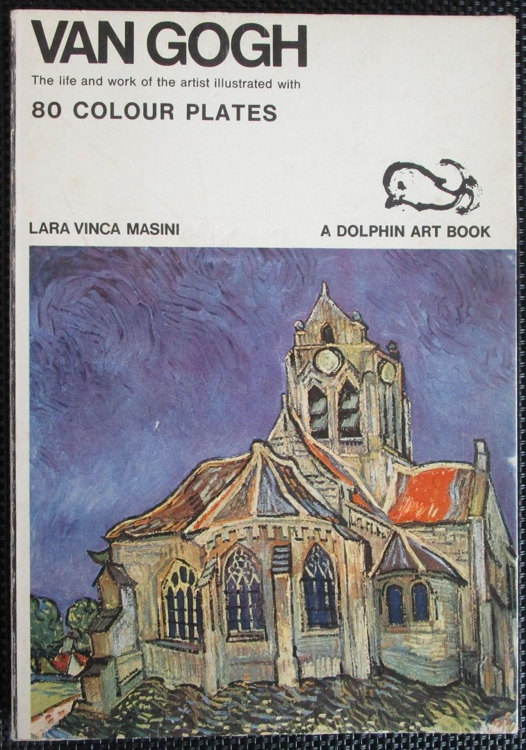 Lara Vinca Masini - Van Gogh, The life and work of the artist, illustrated with 80 colour plates