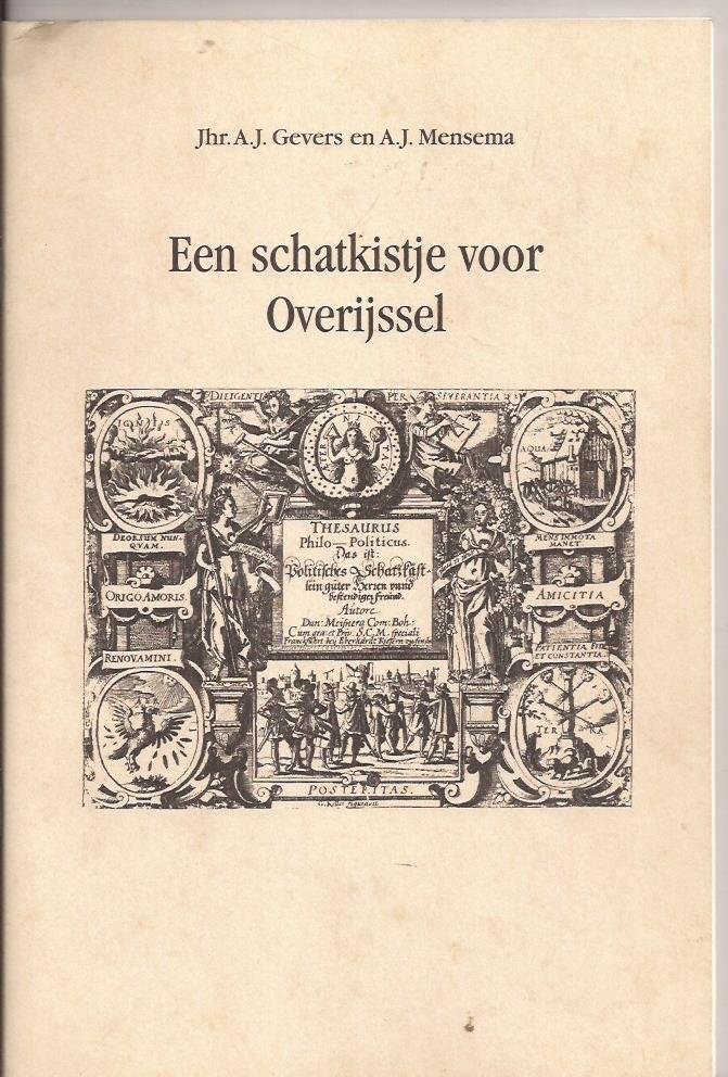 GEVERS, Jhr. A.J. en A.J. MENSEMA - Een schatkistje voor Overijssel. Overijsselse afbeeldingen in de Thesaurus Philo-Politicus 1623 - 1631.