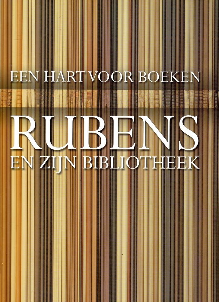 Schepper, Marcus de (hoofdredactie) - Een hart voor boeken, Rubens en zijn bibliotheek
