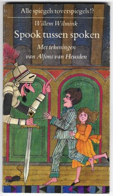Wilmink, Willem met tekeningen in kleur van Alfons van Heusden - Spook tussen spoken / Alle spiegels toverspiegels?