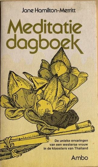 Hamilton-Merritt, Jane - MEDITATIEDAGBOEK. De unieke ervaringen van een westerse vrouw in de kloosters van Thailand.