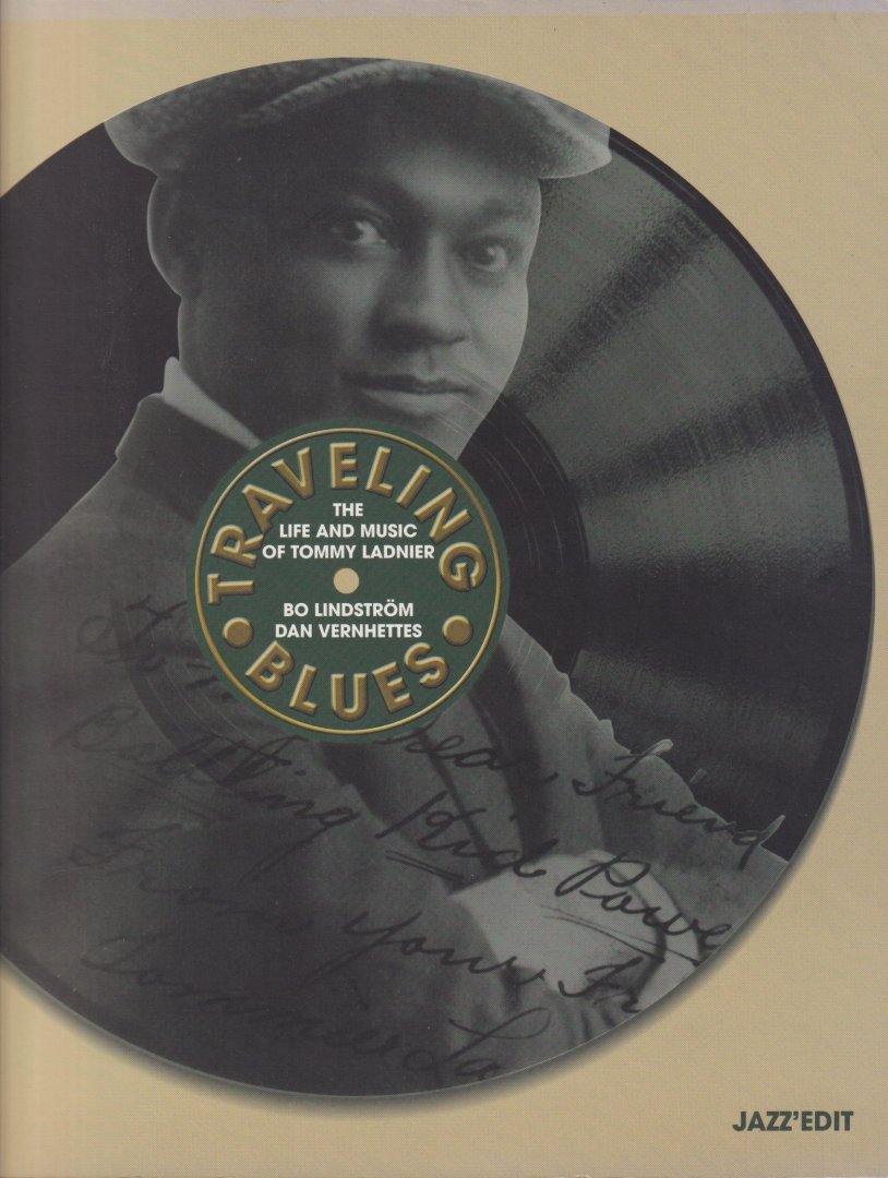 Lindström, Bo & Dan Vernhettes - Traveling Blues. The Life and Music of Tommy Ladnier