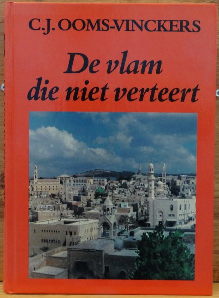 Ooms Vinckers, C.J. - de vlam die niet verteert