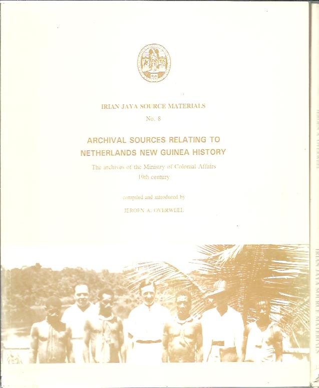 OVERWEEL, Jeroen A. - Archival Sources Related to Netherlands New Guinea History. The Archives of the Ministry of Colonial Affairs 19th century + The archieves of the Ministry of colonial Affairs 1901-1921. Both with diskette by Pieter D. Smit.