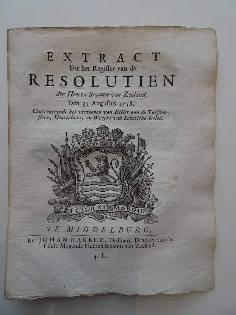  - Extract Uit het Register van Zeeland. Den 31 Augustus 1758. Concernerende het vertoonen van Billet aan de Turfonsters, Houttellers, en Wegers van Schotsche Kolen.