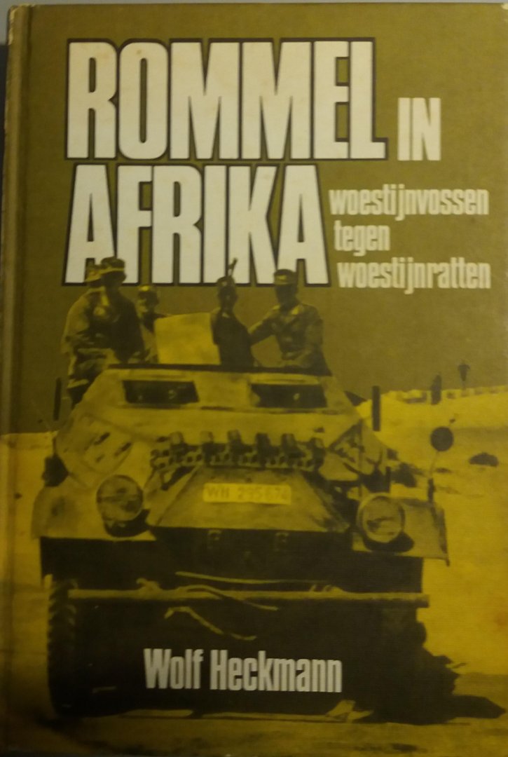Heckmann, Wolf - Rommel in Afrika, woestijnvossen teen woestijnratten