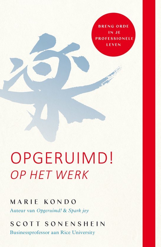 Kondo, Marie, Sonenshein, Scott - Opgeruimd! Op het werk