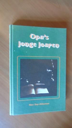 Sap-Akkerman, Nies - Opa's  jonge joaren (Groningstalig)