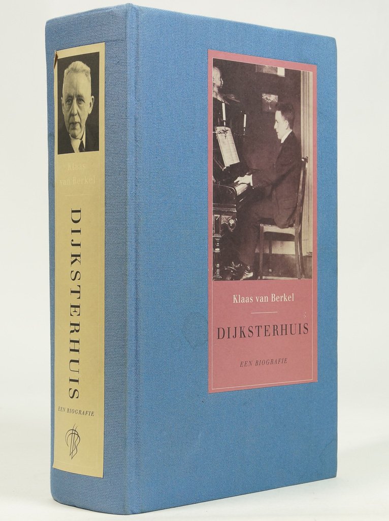 DIJKSTERHUIS, E.J., BERKEL, K. VAN - Dijksterhuis. Een biografie.