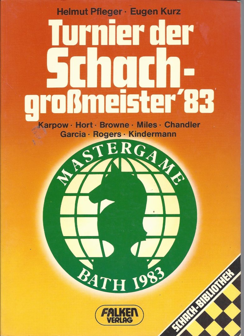 Pfleger, Helmut und Kurz, Eugen - Turnier der Schachgrossmeister '83