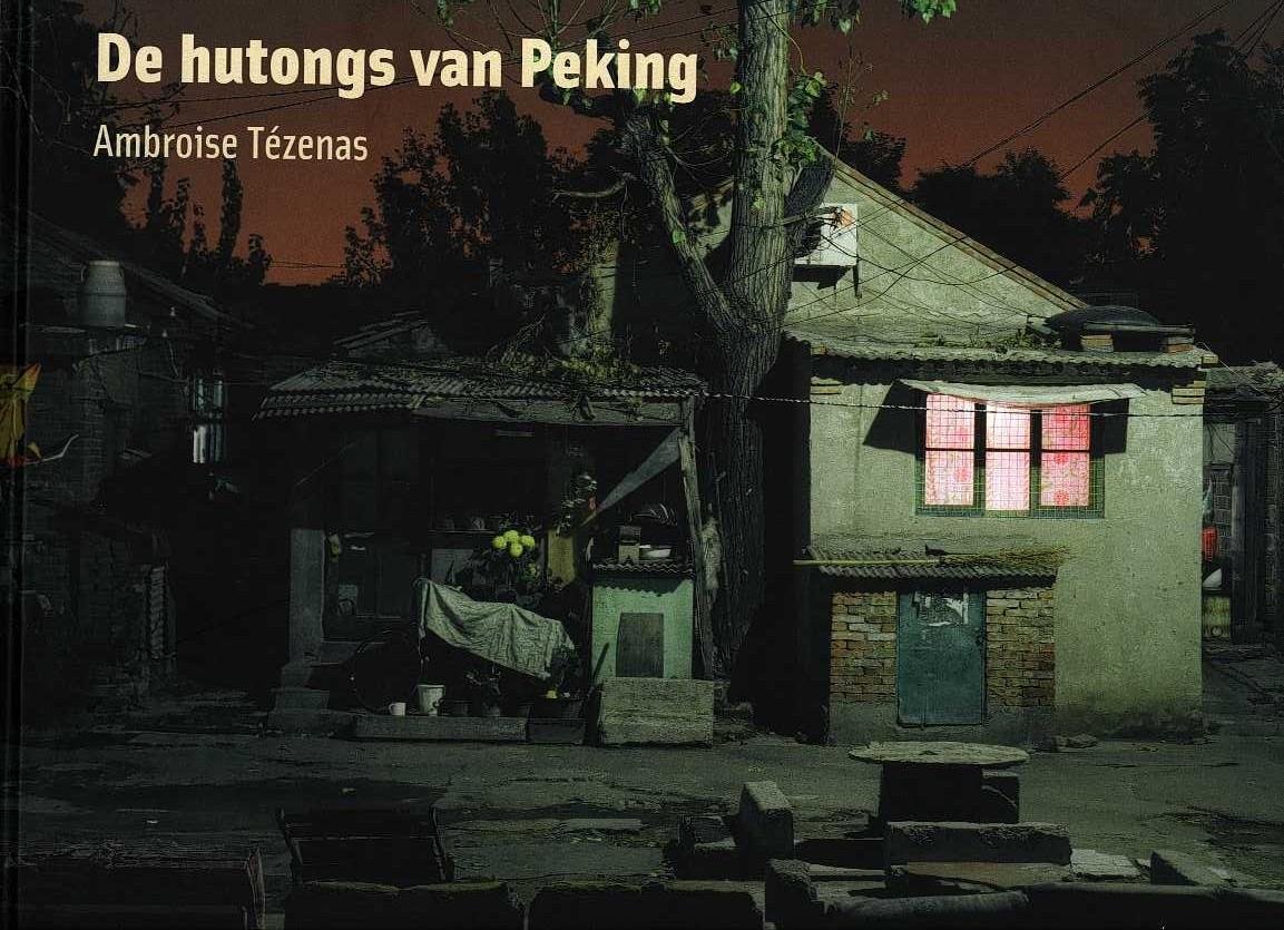 Tezenas, Ambroise - De hutongs van Peking