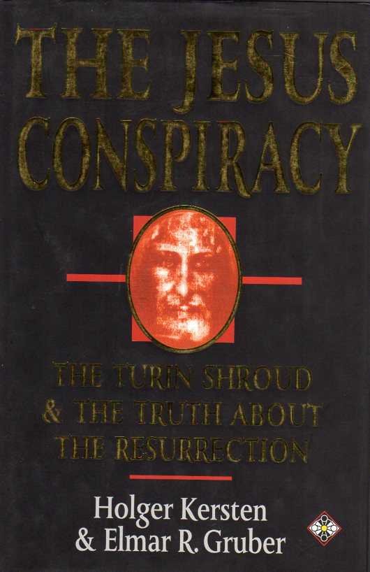 Kersten, Holger / Gruber, Elmar R. - The Turin Shroud & The Truth About The Resurrection