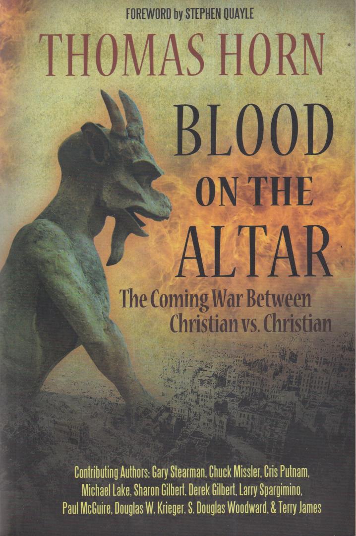 Horn, Thomas - Blood on the Altar: The Coming War Between Christian vs. Christian