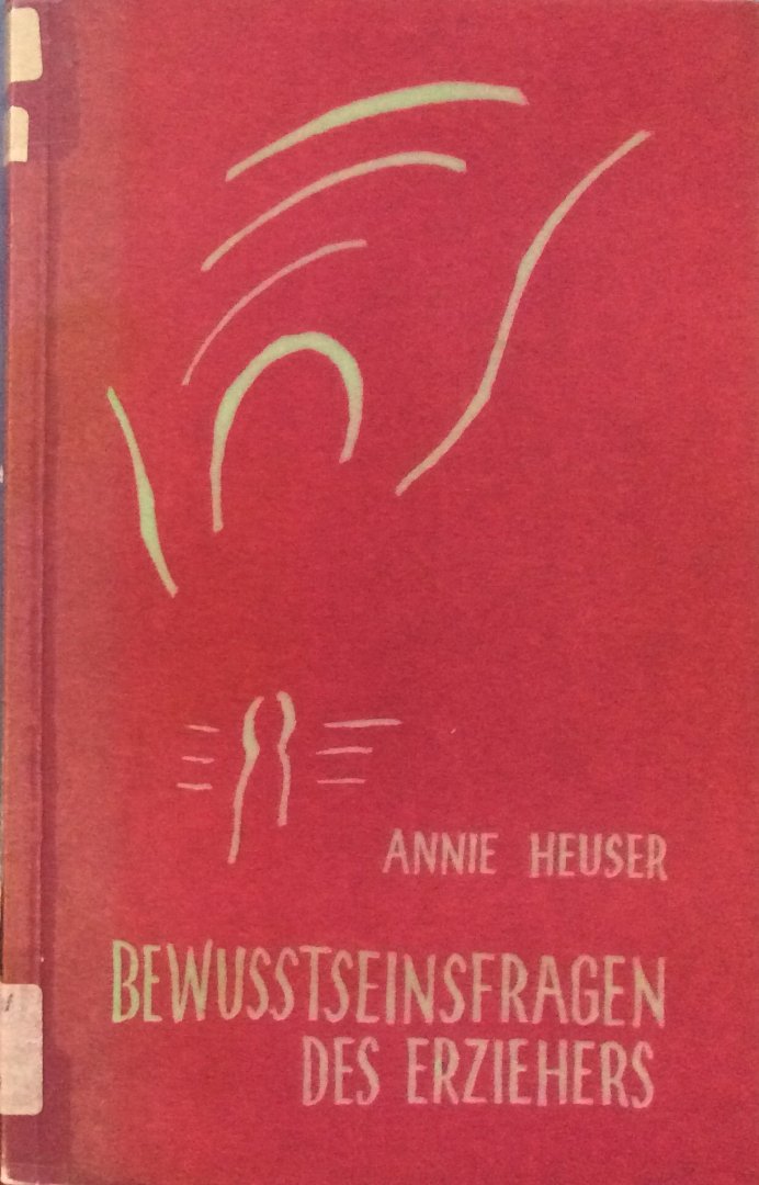 Heuser, Annie - Bewusstseinsfragen des Erziehers (mit Zeichnungen der Verfasserin)