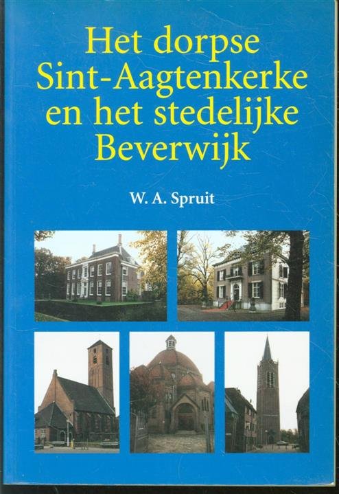Spruit, W.A. - Het dorpse Sint-Aagtenkerke en het stedelijke Beverwijk