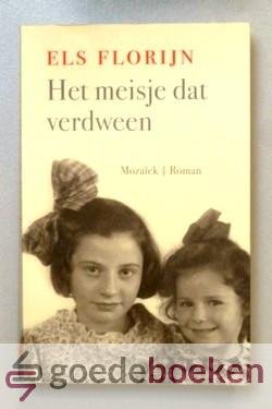 Florijn, Els - Het meisje dat verdween --- Gebaseerd op het waargebeurde verhaal van de familie Frank uit het Betuwse Lienden