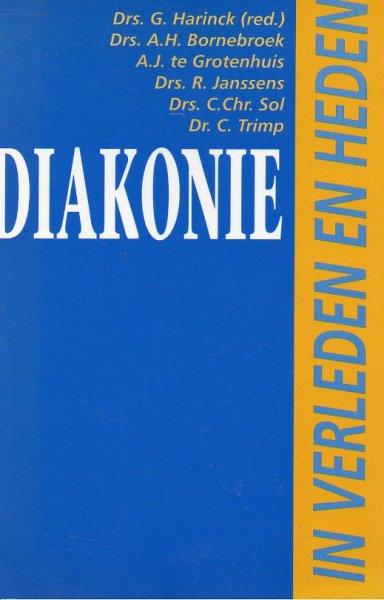 Harinck, Drs. G. e.a. - Diakonie in verleden en heden