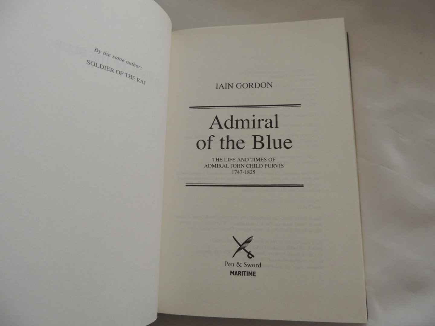 Gordon, Iain - Admiral of the Blue: the life and times of Admiral John Child Purvis, 1747-1825