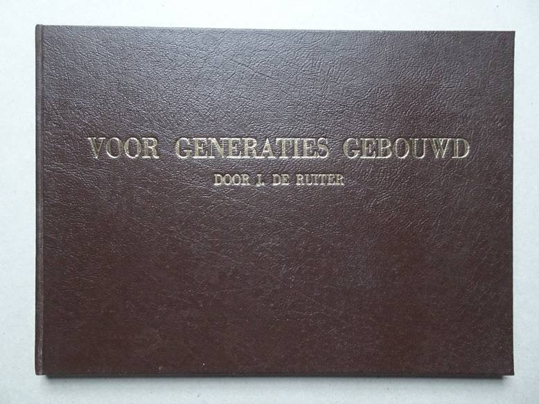 Ruiter, J. de. - Voor generaties gebouwd. Ter herinnering aan de officiële opening van het gemeentehuis van Borsele op 3 juni 1983.