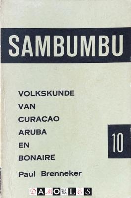 Paul Brenneker - Sambumbu 10. Volkskunde van Curacao, Aruba,en Bonaire