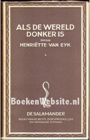 Eyk, Henriette van - Als de wereld donker is.