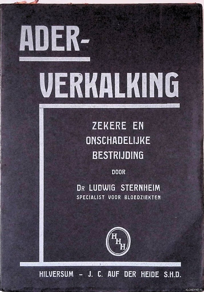 Sternheim, Dr. Ludwig - Aderverkalking: zekere en onschadelijke bestrijding