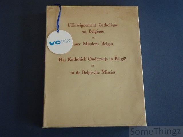 N/A. - L'Enseignement Catholique en Belgique et aux Missions Belges / Het katholiek Onderwijs in België en in de Belgische missies.