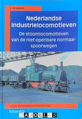 H. De Herder - Nederlandse Industrielocomotieven. De stoomlocomotieven van de niet-openbare normaalspoorwegen