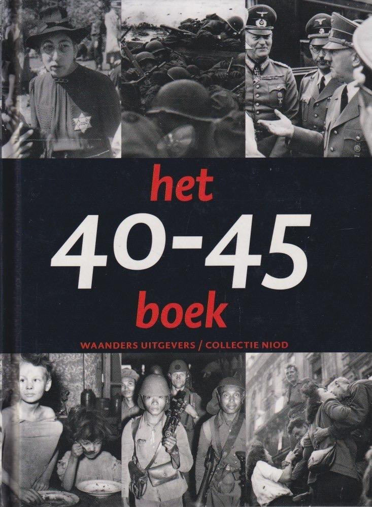 Somers, Erik - Het 40-45 boek: Fotocollectie Nederlands Instituut voor Oorlogsdocumentatie