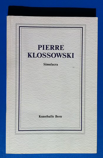 Klossowski, Pierre - Pierre Klossowski. Simulacra