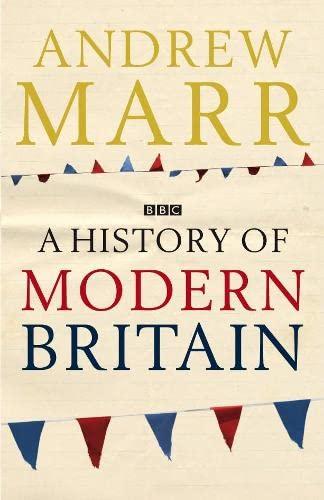 Marr, Andrew - A History of Modern Britain