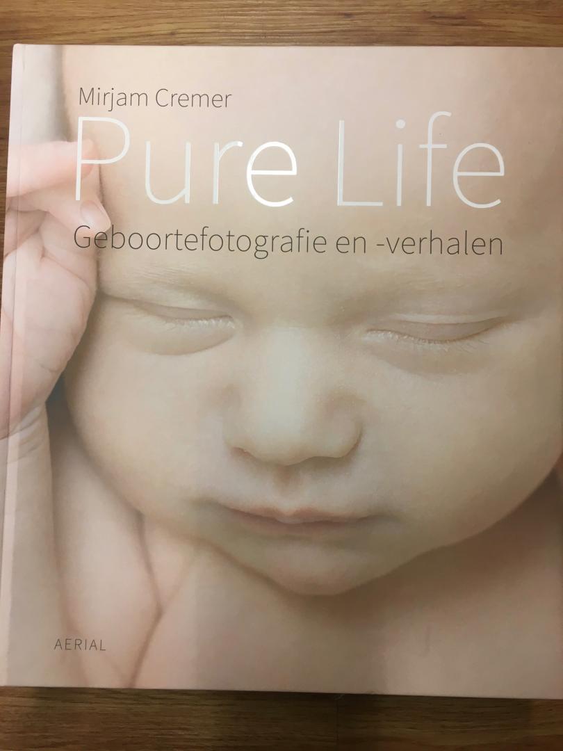Cremer, Mirjam - Pure Life / geboortefotografie en -verhalen