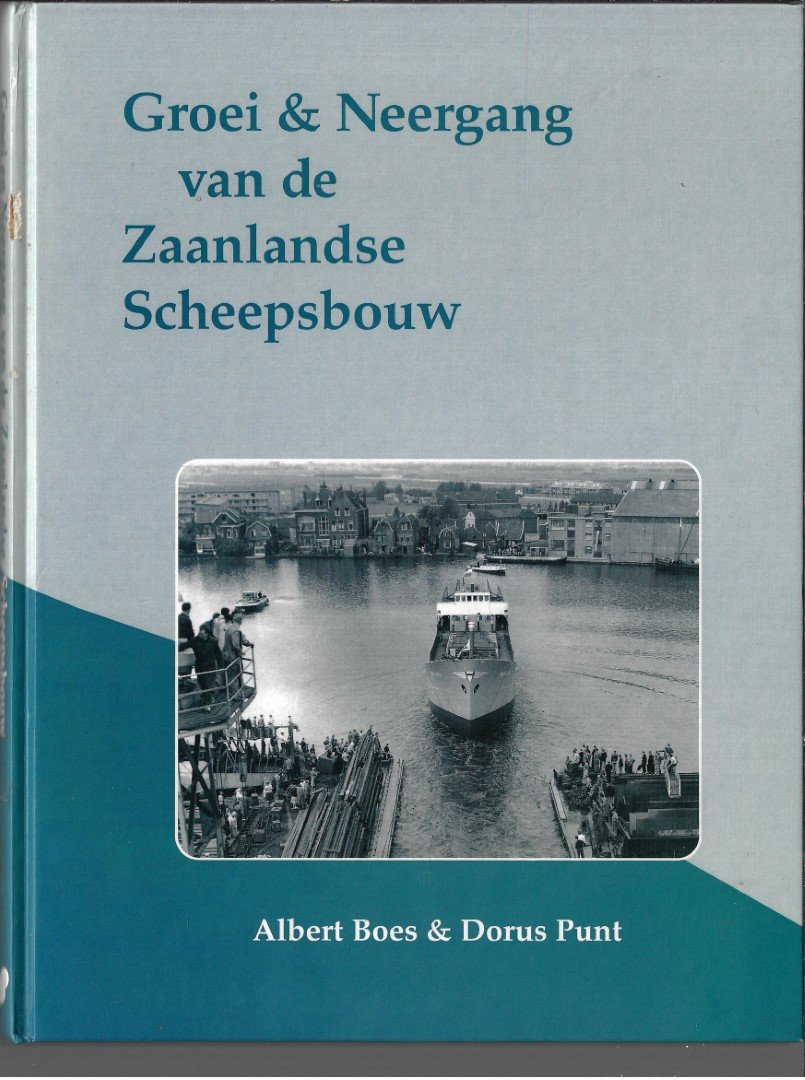 Boes, A. Punt A - Groei en neergang van de Zaanlandse scheepsbouw
