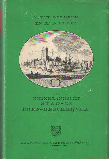 Ollefen en R. Bakker, L. van - De Nederlandsche stad- en dorp-beschrijver in 204 gravures en 7 kaarten