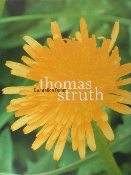 Struth, Thomas. - Dandelion Room.