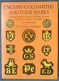 Jackson, Chalres J. - English Goldsmiths and Their Marks: A History of the Goldsmiths and Plate Workers of England, Scotland and Ireland, With over Thirteen Thousand Marks
