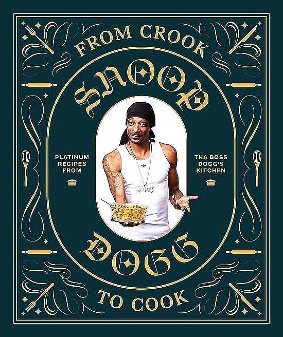 Snoop Dogg - From Crook to Cook: Platinum Recipes from Tha Boss Dogg's Kitchen / Platinum Recipes from Tha Boss Dogg's Kitchen