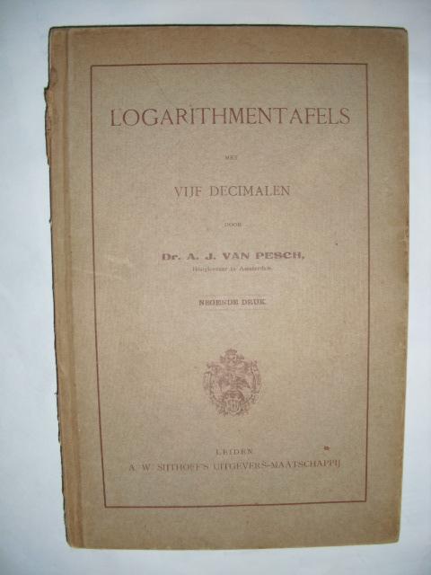 Pesch, A.J. van - Logarithmentafels met vijf decimalen