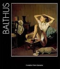 BALTHUS -  JEAN CLAIR UND DOMINIQUE RADRIZZANI. - Balthus. 100e Anniversaire. Fondation Pierre Gianadda, Martigny, Suisse, 16 Juin au 23 Novembre 2008.