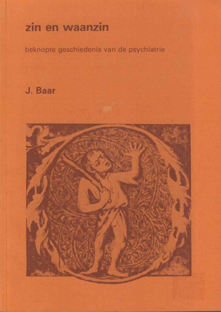 Baar, J. - Zin en Waanzin (Beknopte geschiedenis van de psychiatrie), 103 pag. paperback, zeer goede staat