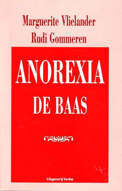 Marguerite Vierlander en Rudi Gommeren - Anorexia De Baas