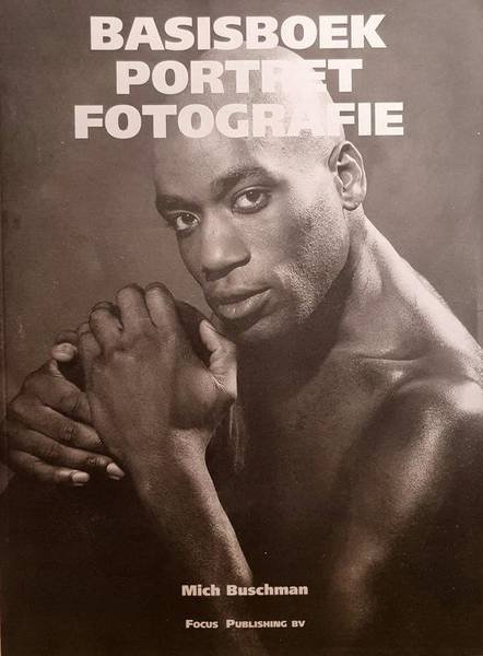 BUSCHMAN, MIKE. - Basisboek Portretfotografie.