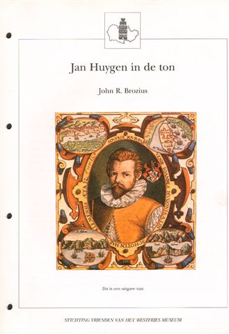 Brozius, John R. - Jan Huygen in de Ton, Jan Huygen van Linschoten als pionier van de vaart op de Oost, 19 pag. losbladige brochure, goede staat