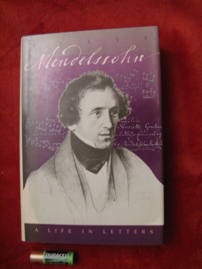 Tomlinson, Graig - Felix Mendelssohn, A life in letters